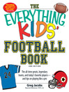 The Everything KIDS' Football Book